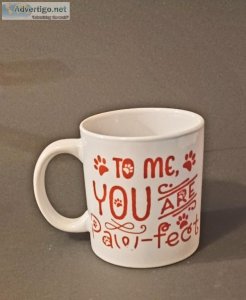 To Me You Are Paw - fect Mug