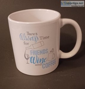 There s Always Time for Friends Wine and Coffee Mug