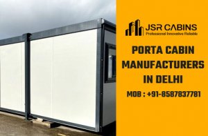 Porta cabin manufacturers in delhi - jsr cabins