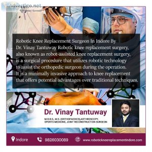 Robotic knee replacement surgery in indore - dr vinay tantuway