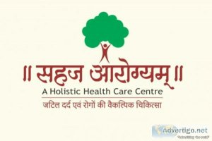 Sahaj aarogyam ? a holistic health care centre