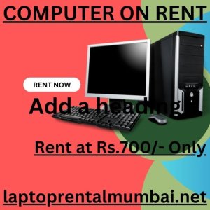 Computer on rent in mumbai rs 700/- only