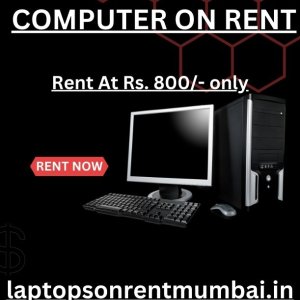 Computer on rent in mumbai rs 800/- only