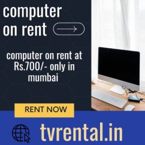 Computer on rent at rs700 only in mumbai