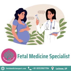 Fetal medicine specialist in lucknow