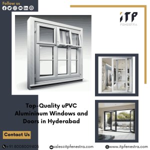 Best upvc aluminium widows & doors fabricators in hyderabad