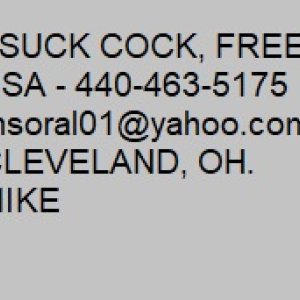 CLEVELAND BLOWJOB SERVICE 440-463-5175, MIKE, FREE, NSA, 24/7