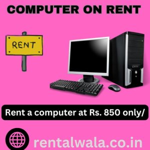 Rent a computer start rs 850/- only