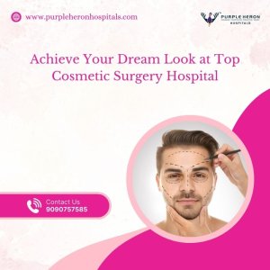 Achieve your dream look at top cosmetic surgery hospital