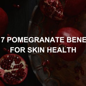 Top 7 pomegranate benefits for skin health