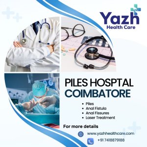 Piles hospital coimbatore - yazh healthcare