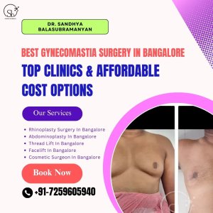 Best gynecomastia surgery in bangalore | top clinics