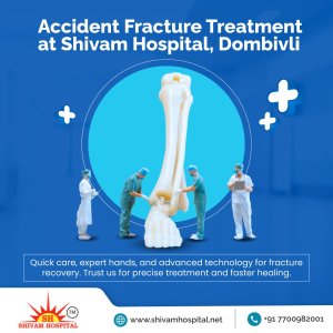 Expert accident fracture treatment at shivam hospital, dombivli